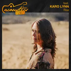 Rise (Acoustic) - Single by Acoustics Tunes & Karo Lynn album reviews, ratings, credits