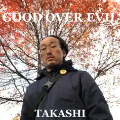 Good over Evil - Single by TAKASHI album reviews, ratings, credits