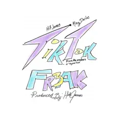 Tik Tok Freak (feat. KingDarius TheGreat) Song Lyrics