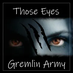 Those Eyes - Single by Gremlin Army album reviews, ratings, credits