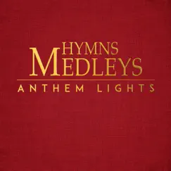 Hymns Medleys by Anthem Lights album reviews, ratings, credits