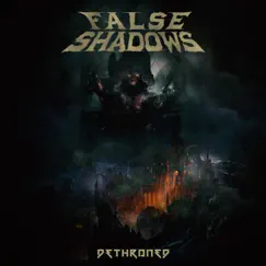 Dethroned - Single by False Shadows album reviews, ratings, credits