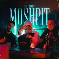Moshpit - Single by Lil Frenky album reviews, ratings, credits
