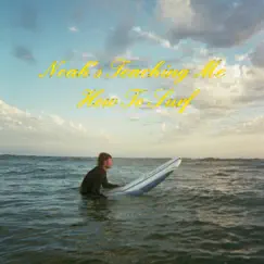 Noah's Teaching Me How To Surf - Single by Nate Cole album reviews, ratings, credits