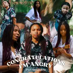 Congratulations, I'm Angry - EP by Zari Alexandria album reviews, ratings, credits