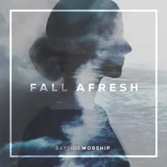 Fall Afresh (feat. Jess Grow & Jordan Becnel) - Single by Bayside Worship album reviews, ratings, credits