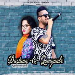 DASTAAN-E-QAMYAABI (feat. ERBAN SINGH) - Single by Shweta Shree album reviews, ratings, credits