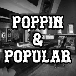 Poppin & Popular Song Lyrics