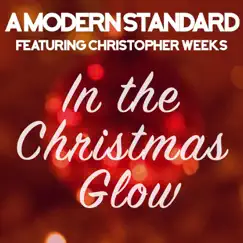 In the Christmas Glow (feat. Christopher Weeks) Song Lyrics