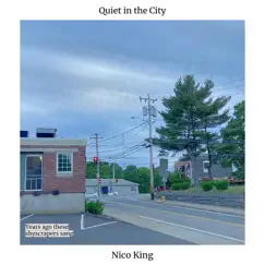 Quiet in the City - Single by Nico King album reviews, ratings, credits