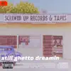 Still Ghetto Dreamin' (feat. Dash the G.O.A.T.) - Single album lyrics, reviews, download