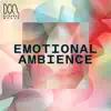 Emotional Ambience album lyrics, reviews, download