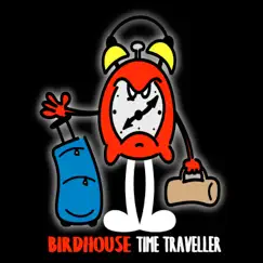 Time Traveller - Single by Birdhouse album reviews, ratings, credits