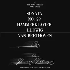 Piano Sonata No. 29 in B Flat Major, Op. 106: Hammerklavier by G The Piano Virtuoso album reviews, ratings, credits