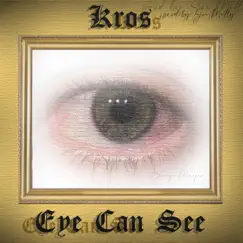 Eye Can See - Single by Kros album reviews, ratings, credits