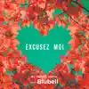 Excusez Moi (feat. Blubell) - Single album lyrics, reviews, download