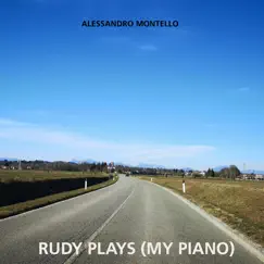 Rudy Plays (My Piano) - Single by Alessandro Montello album reviews, ratings, credits