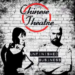 Unfinished Business by Chinese Theatre album reviews, ratings, credits