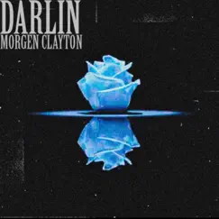 Darlin - Single by Morgen Clayton album reviews, ratings, credits