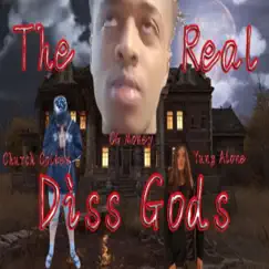 The Real Diss God's (feat. OG Money & Church Colten) Song Lyrics