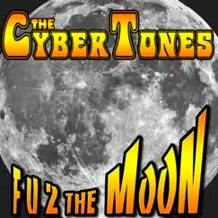 F U 2 the Moon - Single by The CyberTones album reviews, ratings, credits