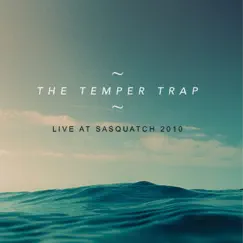 Live at Sasquatch 2010 by The Temper Trap album reviews, ratings, credits
