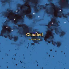 Clouded (feat. NDECISIV) - Single by Niya Elan album reviews, ratings, credits