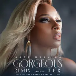 Good Morning Gorgeous (feat. H.E.R.) - Single by Mary J. Blige album reviews, ratings, credits
