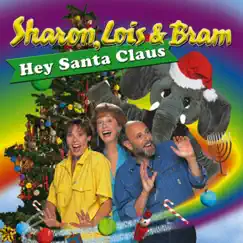 Hey Santa Claus - Single by Sharon, Lois & Bram album reviews, ratings, credits