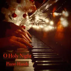 O Holy Night - Single by Piano Hands album reviews, ratings, credits