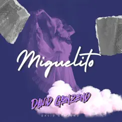 Miguelito - Single by David Gonzend album reviews, ratings, credits