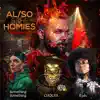 Al / So & the Homies (feat. CLIQUES., Something Something & R3dX) - Single album lyrics, reviews, download