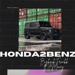 Honda2Benz (feat. JMoney) - Single by Big Bank Frankk album reviews, ratings, credits