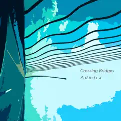 Admira by Crossing Bridges album reviews, ratings, credits