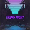 Friday Night (feat. Gwop) - Single album lyrics, reviews, download