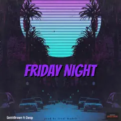 Friday Night (feat. Gwop) - Single by GettitBrown album reviews, ratings, credits