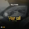 Your Call (feat. Pylesis) - Single album lyrics, reviews, download