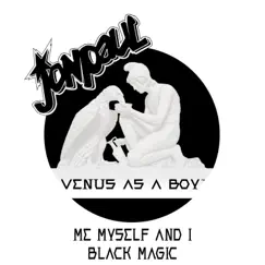 Me Myself and I / Black Magic - Single by Jonpaul Venus As A Boy album reviews, ratings, credits