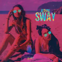 Sway - Single by JETFIRE album reviews, ratings, credits