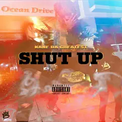 Shut Up - Single by KANE DA GREATEST album reviews, ratings, credits