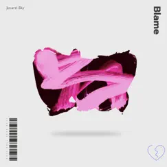 Blame - Single by Jocarri Sky album reviews, ratings, credits