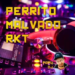 Perrito Malvado Rkt - Single by Papu DJ album reviews, ratings, credits