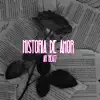 Historia De Amor - Single album lyrics, reviews, download