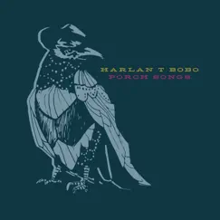 Porch Songs by Harlan T. Bobo album reviews, ratings, credits