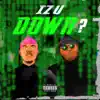 Iz U Down? album lyrics, reviews, download