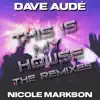 This is My House (The Remixes) album lyrics, reviews, download