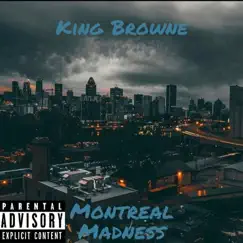 Montreal Madness - Single by King Browne album reviews, ratings, credits