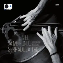 En el Fondo (feat. Roger Mas & Jo Krause) by Jaime Serradilla Trío album reviews, ratings, credits