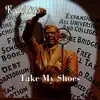 Take My Shoes (feat. Alex Van True) - Single album lyrics, reviews, download