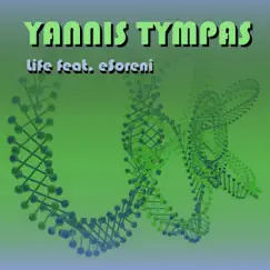 Life feat. eSoreni - EP by Yannis Tympas album reviews, ratings, credits